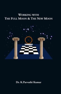 Working with the Full Moon and New Moon